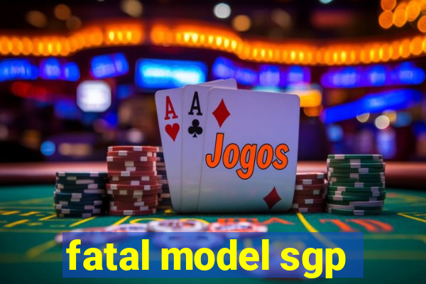 fatal model sgp